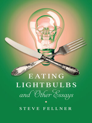 cover image of Eating Lightbulbs and Other Essays